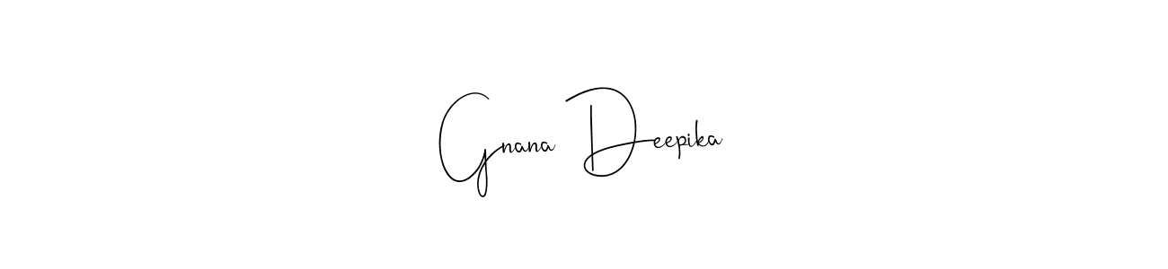 How to make Gnana Deepika signature? Andilay-7BmLP is a professional autograph style. Create handwritten signature for Gnana Deepika name. Gnana Deepika signature style 4 images and pictures png