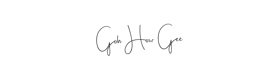 How to make Goh How Gee signature? Andilay-7BmLP is a professional autograph style. Create handwritten signature for Goh How Gee name. Goh How Gee signature style 4 images and pictures png