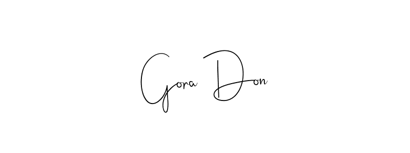Also You can easily find your signature by using the search form. We will create Gora Don name handwritten signature images for you free of cost using Andilay-7BmLP sign style. Gora Don signature style 4 images and pictures png