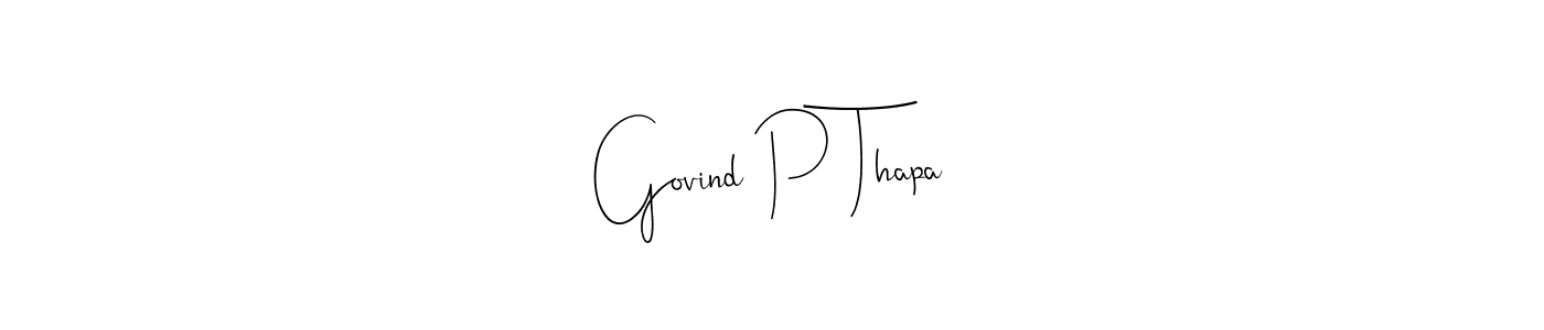 Create a beautiful signature design for name Govind P Thapa. With this signature (Andilay-7BmLP) fonts, you can make a handwritten signature for free. Govind P Thapa signature style 4 images and pictures png