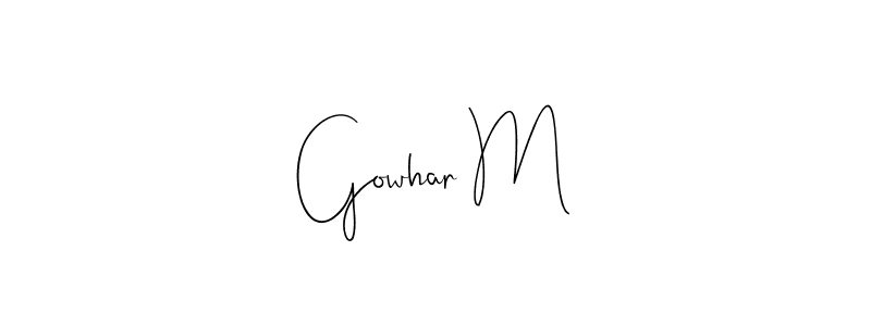 How to make Gowhar M name signature. Use Andilay-7BmLP style for creating short signs online. This is the latest handwritten sign. Gowhar M signature style 4 images and pictures png