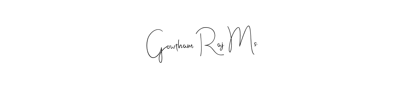 Also we have Gowtham Raj Ms name is the best signature style. Create professional handwritten signature collection using Andilay-7BmLP autograph style. Gowtham Raj Ms signature style 4 images and pictures png
