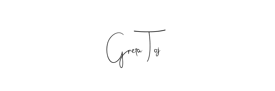 Greta Toj stylish signature style. Best Handwritten Sign (Andilay-7BmLP) for my name. Handwritten Signature Collection Ideas for my name Greta Toj. Greta Toj signature style 4 images and pictures png