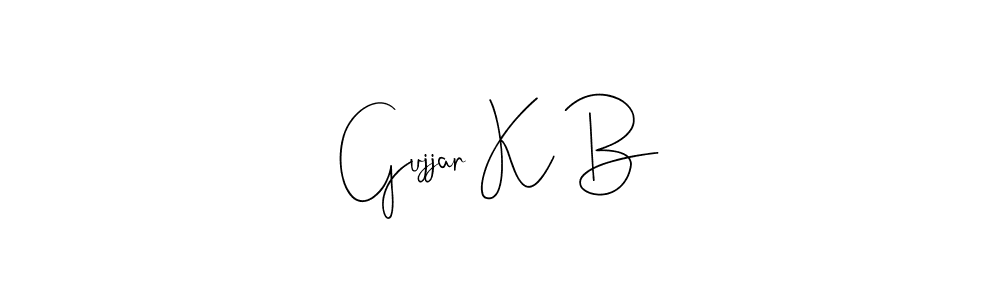 Create a beautiful signature design for name Gujjar K B. With this signature (Andilay-7BmLP) fonts, you can make a handwritten signature for free. Gujjar K B signature style 4 images and pictures png