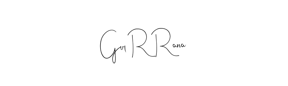 Also we have Gul R Rana name is the best signature style. Create professional handwritten signature collection using Andilay-7BmLP autograph style. Gul R Rana signature style 4 images and pictures png
