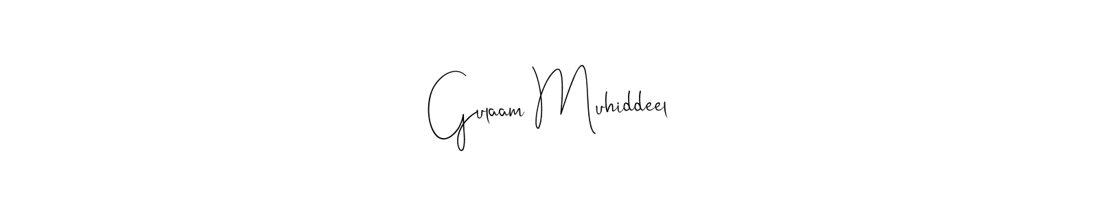 You should practise on your own different ways (Andilay-7BmLP) to write your name (Gulaam Muhiddeel) in signature. don't let someone else do it for you. Gulaam Muhiddeel signature style 4 images and pictures png
