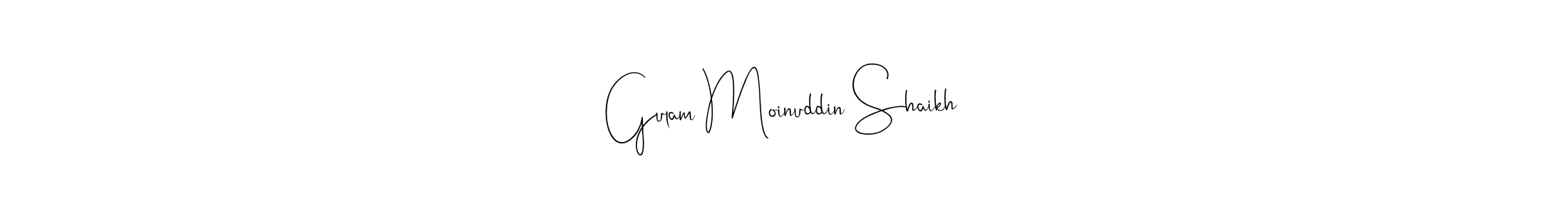 How to make Gulam Moinuddin Shaikh name signature. Use Andilay-7BmLP style for creating short signs online. This is the latest handwritten sign. Gulam Moinuddin Shaikh signature style 4 images and pictures png