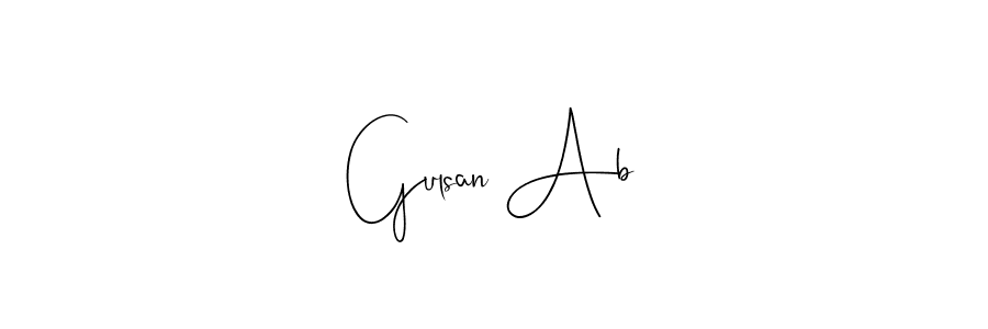 Also we have Gulsan Ab name is the best signature style. Create professional handwritten signature collection using Andilay-7BmLP autograph style. Gulsan Ab signature style 4 images and pictures png