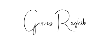 Make a short Gulvez Raghib signature style. Manage your documents anywhere anytime using Andilay-7BmLP. Create and add eSignatures, submit forms, share and send files easily. Gulvez Raghib signature style 4 images and pictures png