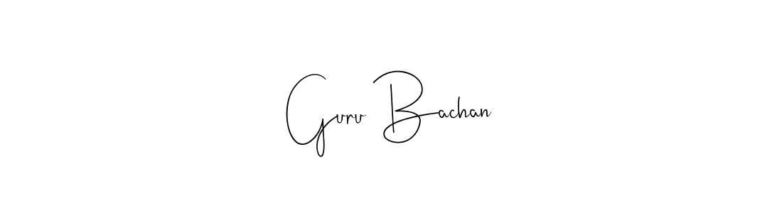 Guru Bachan stylish signature style. Best Handwritten Sign (Andilay-7BmLP) for my name. Handwritten Signature Collection Ideas for my name Guru Bachan. Guru Bachan signature style 4 images and pictures png