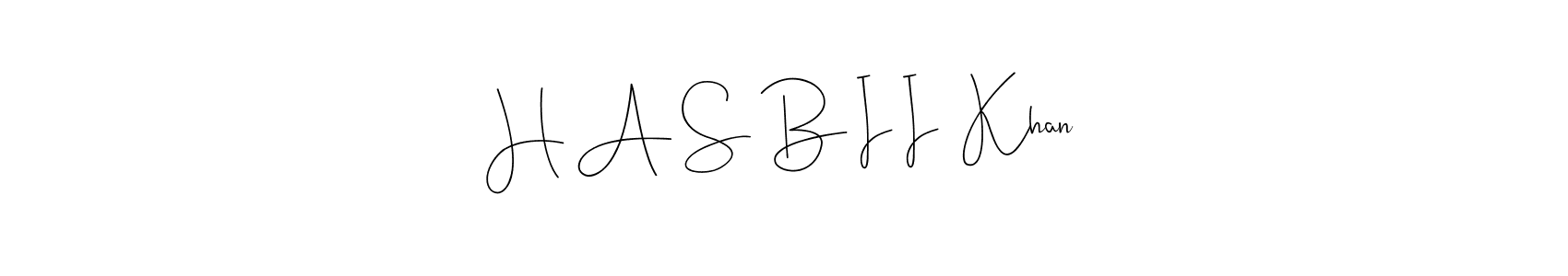Create a beautiful signature design for name H A S B I I  Khan. With this signature (Andilay-7BmLP) fonts, you can make a handwritten signature for free. H A S B I I  Khan signature style 4 images and pictures png