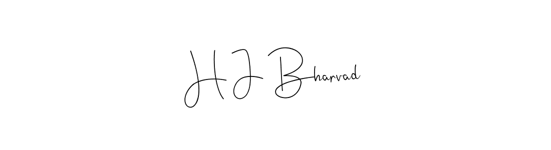 Create a beautiful signature design for name H J Bharvad. With this signature (Andilay-7BmLP) fonts, you can make a handwritten signature for free. H J Bharvad signature style 4 images and pictures png