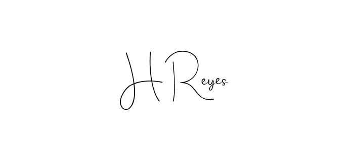 Make a beautiful signature design for name H Reyes. With this signature (Andilay-7BmLP) style, you can create a handwritten signature for free. H Reyes signature style 4 images and pictures png