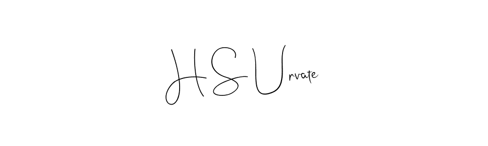 H S Urvate stylish signature style. Best Handwritten Sign (Andilay-7BmLP) for my name. Handwritten Signature Collection Ideas for my name H S Urvate. H S Urvate signature style 4 images and pictures png