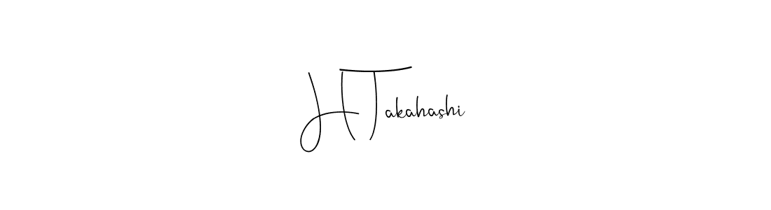 Make a beautiful signature design for name H Takahashi. With this signature (Andilay-7BmLP) style, you can create a handwritten signature for free. H Takahashi signature style 4 images and pictures png