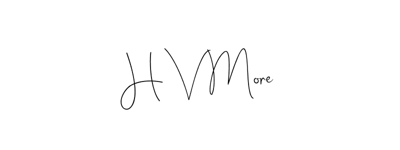 H V More stylish signature style. Best Handwritten Sign (Andilay-7BmLP) for my name. Handwritten Signature Collection Ideas for my name H V More. H V More signature style 4 images and pictures png