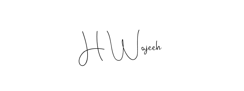 H Wajeeh stylish signature style. Best Handwritten Sign (Andilay-7BmLP) for my name. Handwritten Signature Collection Ideas for my name H Wajeeh. H Wajeeh signature style 4 images and pictures png