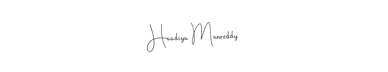 How to make Haadiya Manreddy name signature. Use Andilay-7BmLP style for creating short signs online. This is the latest handwritten sign. Haadiya Manreddy signature style 4 images and pictures png