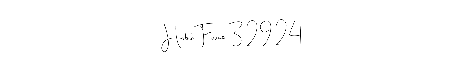 Habib Fouad 3-29-24 stylish signature style. Best Handwritten Sign (Andilay-7BmLP) for my name. Handwritten Signature Collection Ideas for my name Habib Fouad 3-29-24. Habib Fouad 3-29-24 signature style 4 images and pictures png