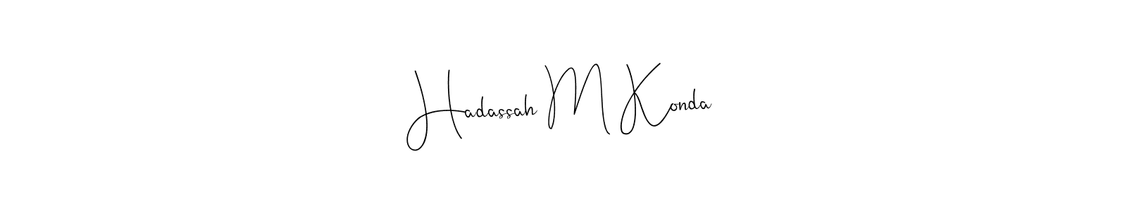 Also we have Hadassah M Konda name is the best signature style. Create professional handwritten signature collection using Andilay-7BmLP autograph style. Hadassah M Konda signature style 4 images and pictures png