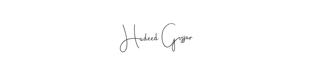 Also You can easily find your signature by using the search form. We will create Hadeed Gujjar name handwritten signature images for you free of cost using Andilay-7BmLP sign style. Hadeed Gujjar signature style 4 images and pictures png