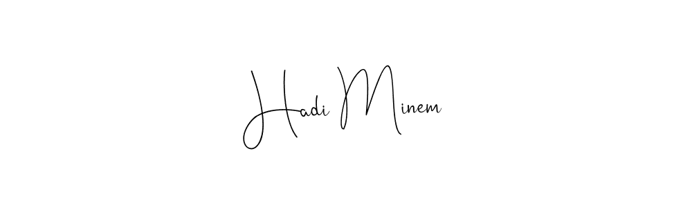 It looks lik you need a new signature style for name Hadi Minem. Design unique handwritten (Andilay-7BmLP) signature with our free signature maker in just a few clicks. Hadi Minem signature style 4 images and pictures png