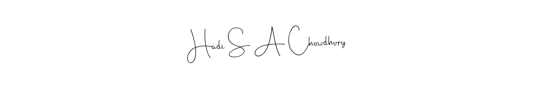 Also You can easily find your signature by using the search form. We will create Hadi S A Chowdhury name handwritten signature images for you free of cost using Andilay-7BmLP sign style. Hadi S A Chowdhury signature style 4 images and pictures png