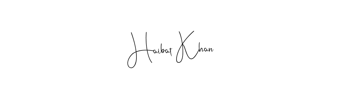 Create a beautiful signature design for name Haibat Khan. With this signature (Andilay-7BmLP) fonts, you can make a handwritten signature for free. Haibat Khan signature style 4 images and pictures png