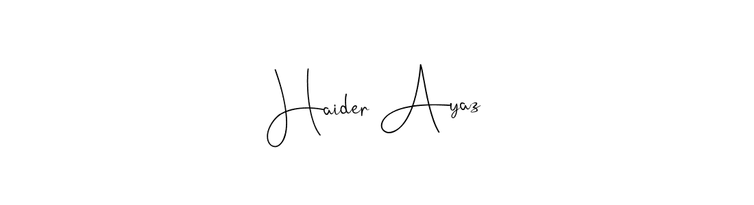 How to make Haider Ayaz name signature. Use Andilay-7BmLP style for creating short signs online. This is the latest handwritten sign. Haider Ayaz signature style 4 images and pictures png