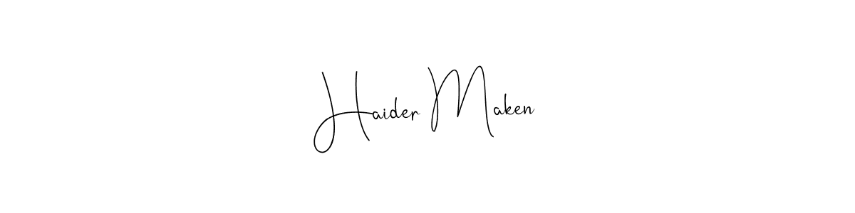 Create a beautiful signature design for name Haider Maken. With this signature (Andilay-7BmLP) fonts, you can make a handwritten signature for free. Haider Maken signature style 4 images and pictures png