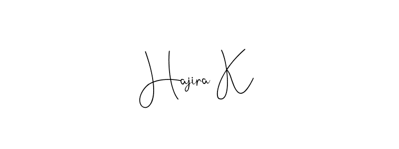 It looks lik you need a new signature style for name Hajira K. Design unique handwritten (Andilay-7BmLP) signature with our free signature maker in just a few clicks. Hajira K signature style 4 images and pictures png