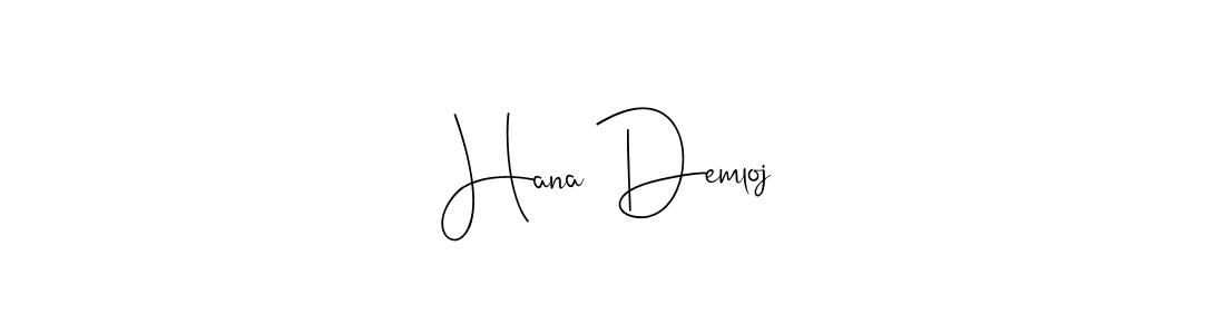 Make a beautiful signature design for name Hana Demloj. With this signature (Andilay-7BmLP) style, you can create a handwritten signature for free. Hana Demloj signature style 4 images and pictures png