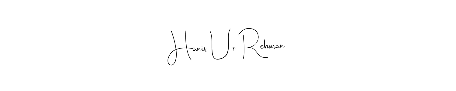 Use a signature maker to create a handwritten signature online. With this signature software, you can design (Andilay-7BmLP) your own signature for name Hanif Ur Rehman. Hanif Ur Rehman signature style 4 images and pictures png