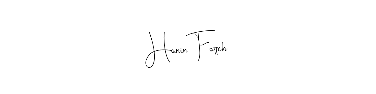 How to make Hanin Fatteh name signature. Use Andilay-7BmLP style for creating short signs online. This is the latest handwritten sign. Hanin Fatteh signature style 4 images and pictures png