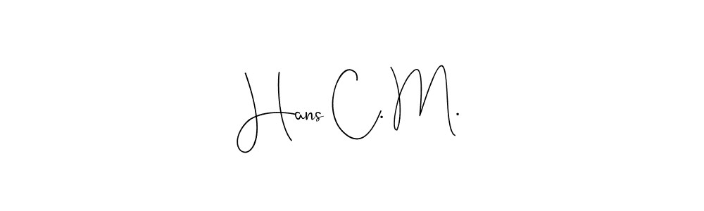 You should practise on your own different ways (Andilay-7BmLP) to write your name (Hans C. M.) in signature. don't let someone else do it for you. Hans C. M. signature style 4 images and pictures png