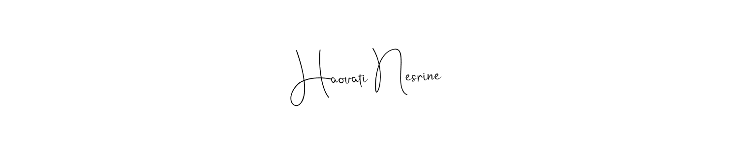 How to make Haouati Nesrine name signature. Use Andilay-7BmLP style for creating short signs online. This is the latest handwritten sign. Haouati Nesrine signature style 4 images and pictures png