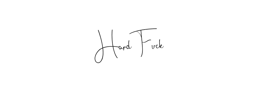 Create a beautiful signature design for name Hard Fuck. With this signature (Andilay-7BmLP) fonts, you can make a handwritten signature for free. Hard Fuck signature style 4 images and pictures png