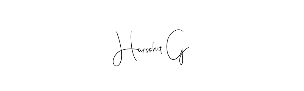 Make a beautiful signature design for name Harsshit G. With this signature (Andilay-7BmLP) style, you can create a handwritten signature for free. Harsshit G signature style 4 images and pictures png