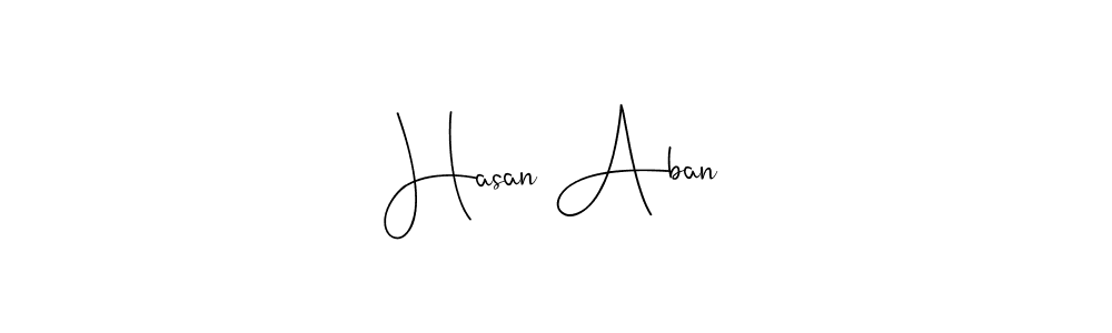 Create a beautiful signature design for name Hasan Aban. With this signature (Andilay-7BmLP) fonts, you can make a handwritten signature for free. Hasan Aban signature style 4 images and pictures png