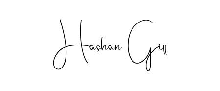 Make a beautiful signature design for name Hashan Gill. With this signature (Andilay-7BmLP) style, you can create a handwritten signature for free. Hashan Gill signature style 4 images and pictures png