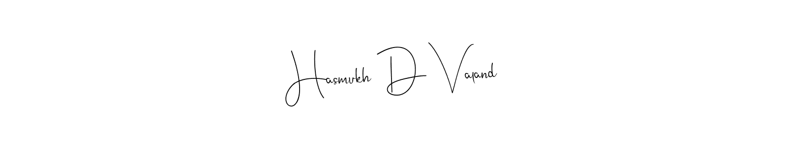 Design your own signature with our free online signature maker. With this signature software, you can create a handwritten (Andilay-7BmLP) signature for name Hasmukh D Valand. Hasmukh D Valand signature style 4 images and pictures png