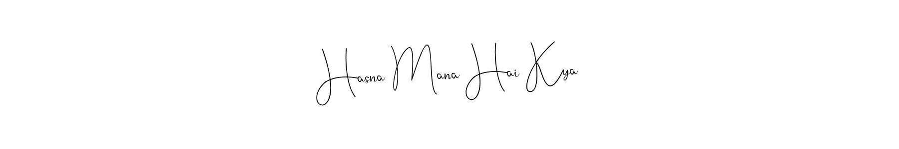 Make a beautiful signature design for name Hasna Mana Hai Kya. Use this online signature maker to create a handwritten signature for free. Hasna Mana Hai Kya signature style 4 images and pictures png