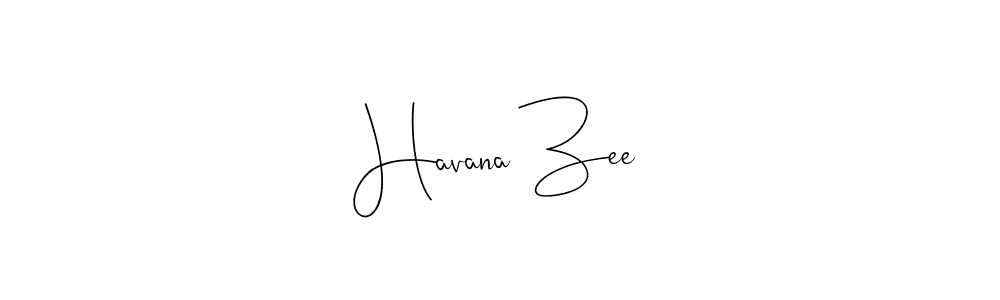 Create a beautiful signature design for name Havana Zee. With this signature (Andilay-7BmLP) fonts, you can make a handwritten signature for free. Havana Zee signature style 4 images and pictures png