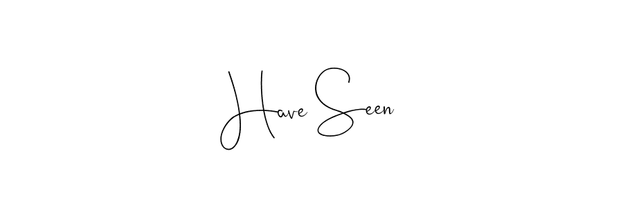 It looks lik you need a new signature style for name Have Seen. Design unique handwritten (Andilay-7BmLP) signature with our free signature maker in just a few clicks. Have Seen signature style 4 images and pictures png