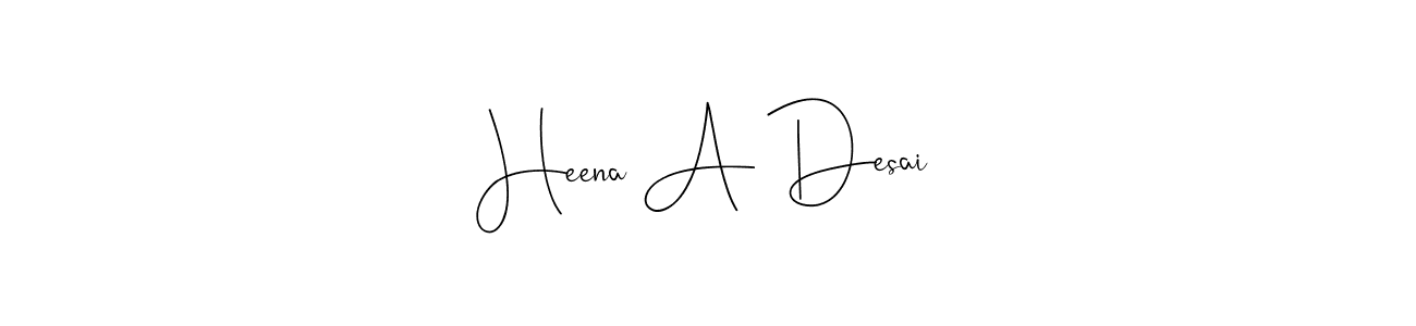 Make a beautiful signature design for name Heena A Desai. Use this online signature maker to create a handwritten signature for free. Heena A Desai signature style 4 images and pictures png