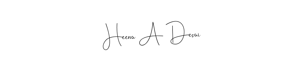 How to make Heena A Desai signature? Andilay-7BmLP is a professional autograph style. Create handwritten signature for Heena A Desai name. Heena A Desai signature style 4 images and pictures png