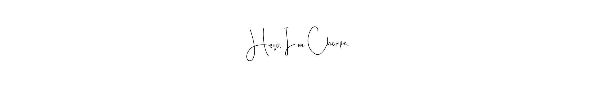 You should practise on your own different ways (Andilay-7BmLP) to write your name (Hello. I’m Charlie.) in signature. don't let someone else do it for you. Hello. I’m Charlie. signature style 4 images and pictures png