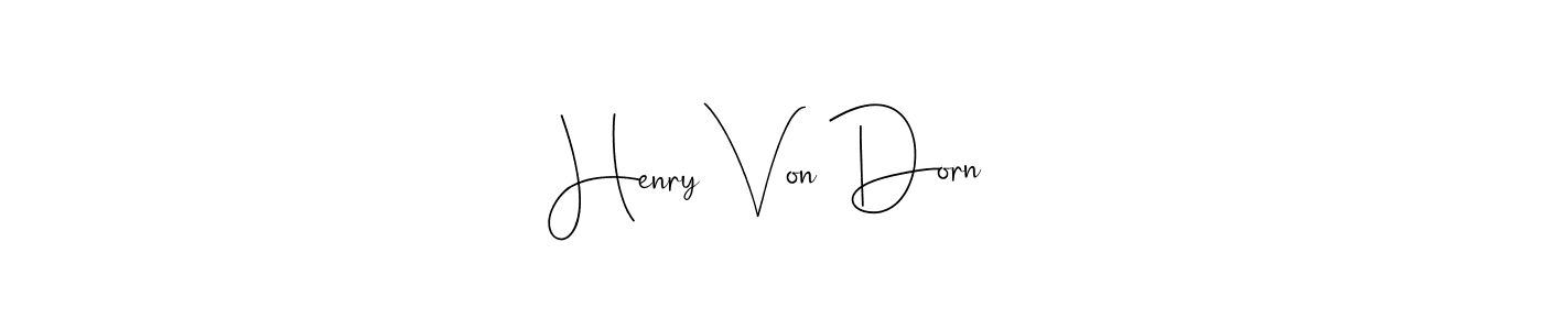 Make a beautiful signature design for name Henry Von Dorn. With this signature (Andilay-7BmLP) style, you can create a handwritten signature for free. Henry Von Dorn signature style 4 images and pictures png