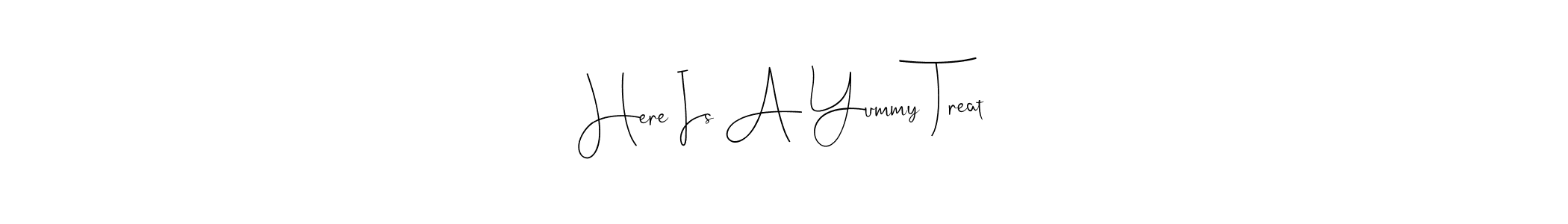 You can use this online signature creator to create a handwritten signature for the name Here Is A Yummy Treat. This is the best online autograph maker. Here Is A Yummy Treat signature style 4 images and pictures png