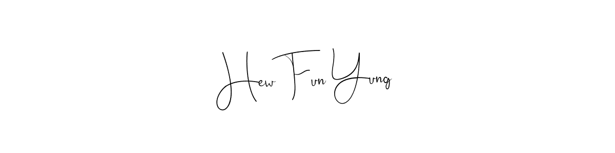 Also we have Hew Fun Yung name is the best signature style. Create professional handwritten signature collection using Andilay-7BmLP autograph style. Hew Fun Yung signature style 4 images and pictures png